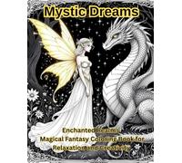 Mystic Dreams: Enchanted Realms - Magical Fantasy Coloring Book for Relaxation and Creativity