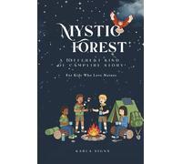 Mystic Forest: A Different Kind of Campfire Story: For Kids Who Love Nature