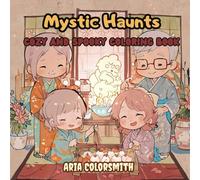 Mystic Haunts: Cozy and Spooky Coloring Adventure for Halloween Lovers
