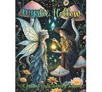 Mystic Hollow: A Surreal Forest Coloring Journey: 40 Surreal Scenes of Fairies, Witches, and Mystical Forest Wonders for Adults and Teens