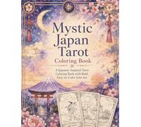 Mystic Japan Tarot Coloring Book: A Japanese-Inspired Tarot Coloring Book with Bold, Easy-to-Color Line Art