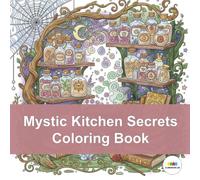 Mystic Kitchen Secrets Coloring Book: Magical Potions and Witchcraft Scenes to Color