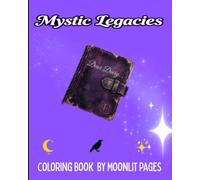 Mystic Legacies: A Cozy Supernatural-Inspired Coloring Book Filled with Magical Scenes, Mystery & Romance