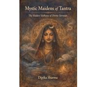 Mystic Maidens of Tantra: The Hidden Sādhana of Divine Servants