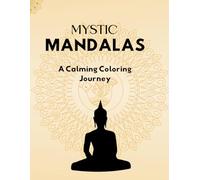 Mystic Mandalas A Calming Coloring Journey: 84-Page Black & White Mandala Art for Stress Relief, Mindfulness, and Joyful Creativity