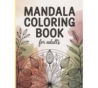 Mystic Mandalas: A Relaxing Coloring Journey for Adults: 50 Gorgeous Mandala Designs for Stress Relief, Mindfulness, and Creative Expression