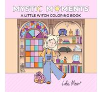 Mystic Moments: A Little Witch Coloring Book