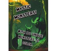 Mystic Monsters: 100 page coloring book! (fun coloring books)