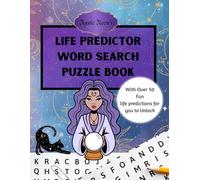 Mystic Moon's Life Predictor Word Search Puzzle Book: With over 50 Added Fun, Future Predictions, to Unlock the Mysteries of life!