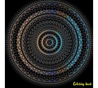 Mystic Orbits: Mandalas for Relaxation & Balance Adult Coloring Book 60 Unique Pages to Fill Your Emotions: Mandala Coloring Book