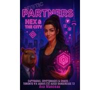 Mystic Partners : Hex & The City: CAPYBARAS, CRYPTOMAGES & CHAOS: TORONTO N'A JAMAIS ÉTÉ AUSSI DANGEREUSE T2