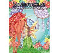 Mystic Realms: A Unicorn & Faerie Coloring Journey