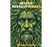 Mystic Revolutionary: George Bernard Shaw, The Bogomils, And the Technology Of Social Change