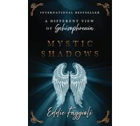 Mystic Shadows: A Different View of Schizophrenia