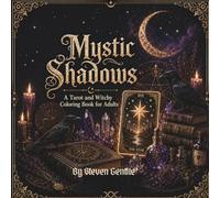 Mystic Shadows: A Tarot and Witchy Coloring Book for Adults
