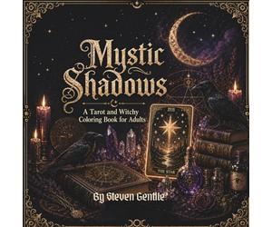 Mystic Shadows: A Tarot and Witchy Coloring Book for Adults