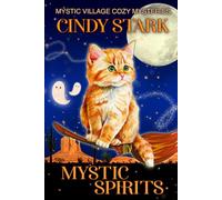 Mystic Spirits: A Paranormal Cozy Mystery (Mystic Village Paranormal Cozy Mysteries)