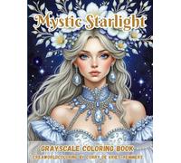 Mystic Starligh: A Fantasy Portrait Coloring Journey of Light, Beauty & Enchantment
