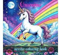 Mystic Unicorn Coloring book: 50 magical designs with funny sentences & riddles for little and great artists