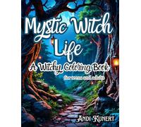 Mystic Witch Life: A Witchy Coloring Book