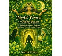 Mystic Women of the Hidden Realms: A Coloring Book of Shadow Goddesses, Enchanted Forest & Magical Portals