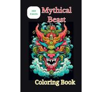 Mystical Beasts Coloring Book for adults: A Relaxing Adult Coloring Book of Fantasy Creatures for Stress Relief and Mindfulness 100 Pages