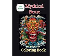 Mystical Beasts Coloring Book for adults: A Relaxing Adult Coloring Book of Fantasy Creatures for Stress Relief and Mindfulness 100 Pages by Jacon Maya