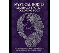 Mystical Bodies: Mandala Erotica Coloring Book