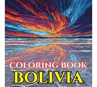 Mystical Bolivia | A Journey Through Andes, Culture & Ancestral Beauty: An Intricate Adult Coloring Book Celebrating Bolivian Traditions, Nature, ... Spirit (Adult Coloring Book. World Series.)