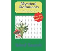 Mystical Botanicals Word Search Puzzle Book: Word searches with easy to read print. Inspired by magical plants, herbs, and garden lore. 6x9". 110 ... Gifts for adults for Holidays and Vacations