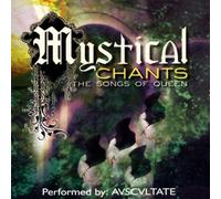 Mystical Chants - The Songs of Queen [Import]