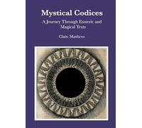 Mystical Codices: A Journey Through Esoteric and Magical Texts
