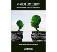 Mystical Connections: The Enchanting Journey of First Twin Flame Encounters: 1 (Mystical Love)