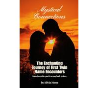 Mystical Connections: The Enchanting Journey of First Twin Flame Encounters (Mystical Metaphysical Love)