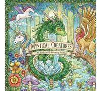 Mystical Creatures: An Enchanted Coloring Journey: Dragons, Unicorns, and Magical Forest Creatures for Relaxation and Creativity. (Coloring Adventures for Kids)