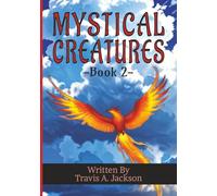 Mystical Creatures - Book 2: Children's Picture Book | Mythical | Fantasy | 7x10 Inches | 32 Pages