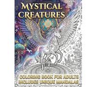 Mystical Creatures Coloring Book for Adults: 35 Intricate Illustrations of Sacred Animals, Cosmic Mandalas and Enchanted Realms - Includes Unique ... Pencils (Inkspire Coloring Collection)