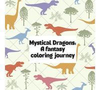 Mystical dragons: A fantasy of coloring journey
