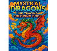 Mystical Dragons: Ink Tracing Coloring Book: Bold and Easy Dragon Designs for Relaxing Ink Tracing Fun