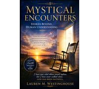 Mystical Encounters: A Journey Beyond Human Understanding