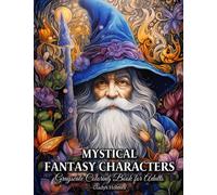 Mystical Fantasy Characters: Enchanted Fantasy Creatures Grayscale Coloring Book For Adults