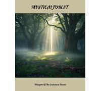 Mystical Forest: Whispers Of The Enchanted Woods