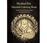 Mystical Fox Mandala Coloring Book: Large Print Bold & Easy Designs for Adults and Seniors (Bold & Relaxing Animal Mandalas Series)