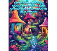 Mystical houses coloring book for children and adults 250 pages