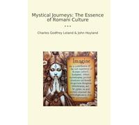 Mystical Journeys: The Essence of Romani Culture (Classic Bundles)