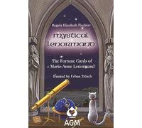 Mystical Lenormand Cards: The Fortune Cards of Marie-Anne Lenormand