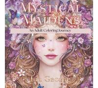 Mystical Maidens: An Adult Coloring Journey: 25 Gorgeous Portraits of Fantasy Women with Flowers and Butterflies