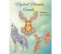 Mystical Mandala Animals: Volume I - Gentle Detail | A Relaxing Adult Coloring Book with Elegant Fantasy Creatures and Botanical Mandala Designs