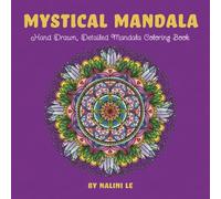 Mystical Mandala: Hand Drawn, Detailed Mandala Coloring Book