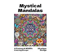 Mystical Mandalas: A Fantasy & Wildlife Coloring Escape